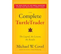 The Complete TurtleTrader: How 23 Novice Investors Became Overnight Millionaires
