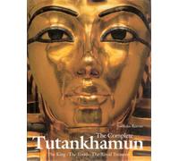 The Complete Tutankhamun (Hardback) /anglais: The King, the Tomb, the Royal Treasure