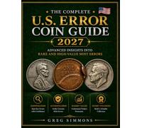 The Complete U.S. Error Coin Guide 2027: Advanced Insights into Rare and High-Value Mint Errors