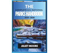 The Complete U.S. National Parks Handbook 2025 - 2026
