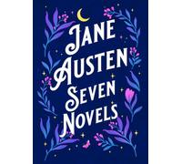 The Complete, Unabridged Works of Jane Austen (Premium Collector’s Edition): All Seven Beloved Novels in One Magnificent Volume, A Memorable Literary Gift, Space-Saving Essential