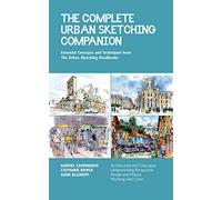 The Complete Urban Sketching Companion: Essential Concepts and Techniques from The Urban Sketching Handbooks--Architecture and Cityscapes, ... People and Motion, Working with Color (10)