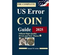 The Complete US Error Coin Guide 2025 Edition