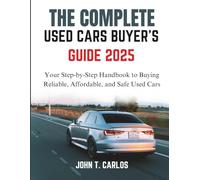 The Complete Used Cars Buyer's Guide 2025: Your Step-by-Step Handbook to Buying Reliable, Affordable, and Safe Used Cars