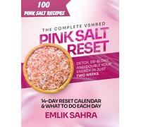 The Complete Vshred pink Salt Reset: Detox, De-Bloat, and Double Your Energy in Just Two Weeks