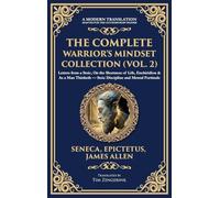 The Complete Warrior's Mindset Collection (Vol. 2): Letters from a Stoic, On the Shortness of Life, Enchiridion & As a Man Thinketh - Stoic Discipline ... Edition): 423 (Library of Alexandria)