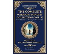 The Complete Warrior's Mindset Collection (Vol. 4): Politics & The Prince - Governing the State and the Self (Deluxe Hardbound Edition): 425 (Library of Alexandria)