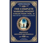 The Complete Warrior's Mindset Collection (Vol. 4): Politics & The Prince - Governing the State and the Self: 425 (Library of Alexandria)