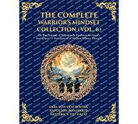 The Complete Warrior's Mindset Collection (Vol. 6): On War, Maxims of Napoleon & Frederick the Great's Instructions - Foundations of Modern Military Thought (Library of Alexandria)