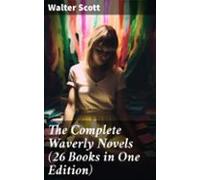 The Complete Waverly Novels (26 Books In One Edition) (ebook)