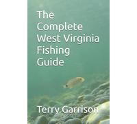 The Complete West Virginia Fishing Guide