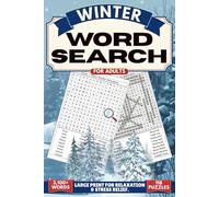 The Complete Winter Word Search For Adults: Relax, Unwind & Keep Your Mind Sharp with 118 Easy-to-Read Large Print Puzzles. (Seasonal Word Search Collection)