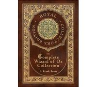 The Complete Wizard of Oz Collection (Royal Collector's Edition) (Case Laminate Hardcover with Jacket)