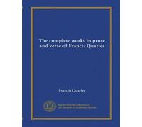 The complete works in prose and verse of Francis Quarles (Vol-1)