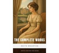 The Complete Works Of Edith Wharton (ebook)