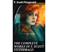 The Complete Works Of F. Scott Fitzgerald (ebook)