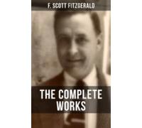 The Complete Works Of F. Scott Fitzgerald (ebook)