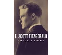 The Complete Works Of F. Scott Fitzgerald (ebook)