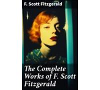 The Complete Works Of F. Scott Fitzgerald (ebook)
