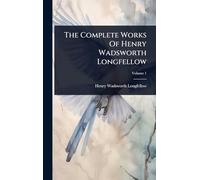 The Complete Works Of Henry Wadsworth Longfellow