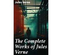 The Complete Works Of Jules Verne (ebook)