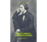 The Complete Works Of Lewis Carroll (best Navigation Active Toc) (prom