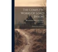 The Complete Works Of Lord Byron (Tapa blanda)