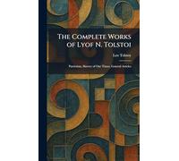 The Complete Works of Lyof N. Tolstoi: Patriotism, Slavery of Our Times, General Articles
