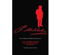 The Complete Works of Malatesta Vol V: The Armed Strike: The Long London Exile of 1900-1913