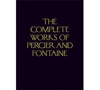 The Complete Works of Percier and Fontaine