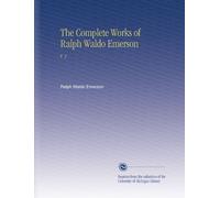 The Complete Works of Ralph Waldo Emerson: V. 2