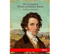 The Complete Works of Robert Burns