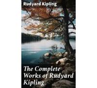 The Complete Works Of Rudyard Kipling (ebook)