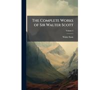 The Complete Works of Sir Walter Scott
