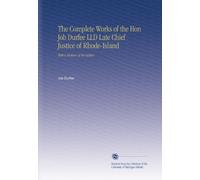 The Complete Works of the Hon Job Durfee LLD Late Chief Justice of Rhode-Island: With a Memoir of the Author