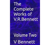 The Complete Works of V.R.Bennett: Volume Two