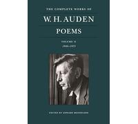 The Complete Works of W. H. Auden: Poems, Volume II: 1940-1973: 2 (The Complete Works of W. H. Auden, 2)