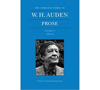 The Complete Works of W. H. Auden: Prose, Volume VI: 1969-1973 (The Complete Works of W. H. Auden, 6)