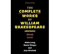 The Complete Works of William Shakespeare (abridged) [revised] [again] (Applause Books)