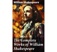 The Complete Works Of William Shakespeare (ebook)
