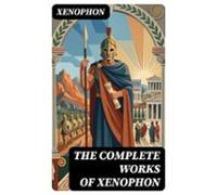 The Complete Works Of Xenophon (ebook)