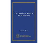 The complete writings of Alfred de Musset (v.003)