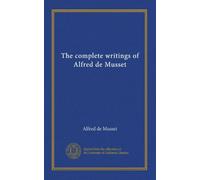 The complete writings of Alfred de Musset (v.009)