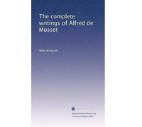 The complete writings of Alfred de Musset: Volume 2