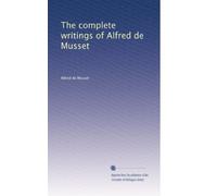 The complete writings of Alfred de Musset: Volume 9