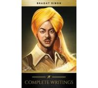 The Complete Writings Of Bhagat Singh (golden Deer Classics) (ebook)
