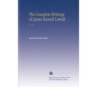The Complete Writings of James Russell Lowell.: V. 13