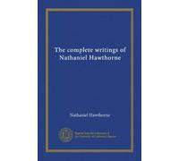 The complete writings of Nathaniel Hawthorne (Vol-1)