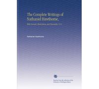 The Complete Writings of Nathaniel Hawthorne,: With Portraits, Illustrations, and Facsimiles. V.14