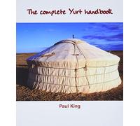 The Complete Yurt Handbook